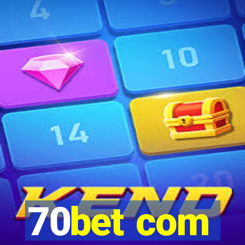 70bet com